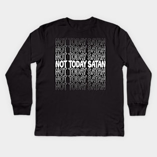 Not Today Satan Repeat Text White Kids Long Sleeve T-Shirt